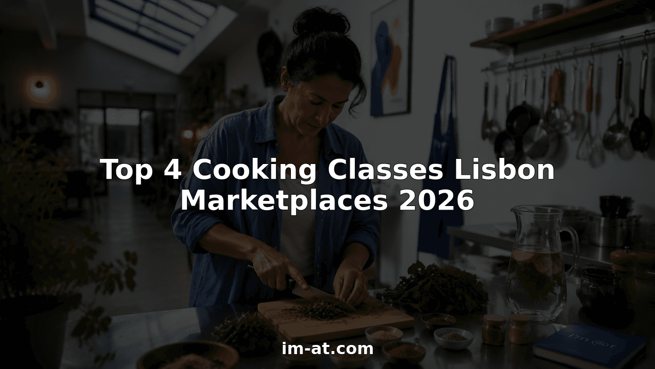 Top 4 Cooking Classes Lisbon Marketplaces 2026